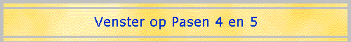 Venster op Pasen 4 en 5