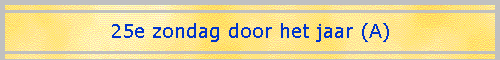 25e zondag door het jaar (A)