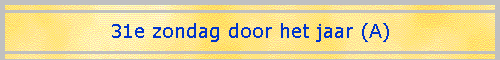 31e zondag door het jaar (A)
