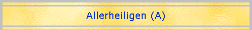 Allerheiligen (A)