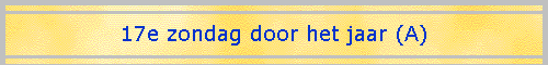 17e zondag door het jaar (A)