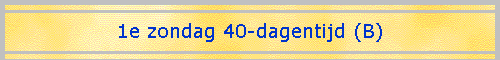 1e zondag 40-dagentijd (B)