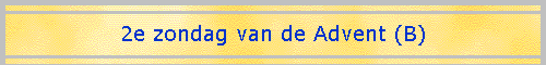 2e zondag van de Advent (B)