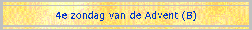4e zondag van de Advent (B)