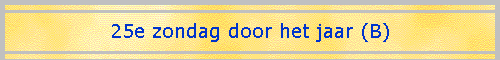 25e zondag door het jaar (B)