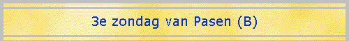 3e zondag van Pasen (B)
