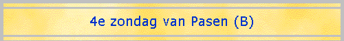 4e zondag van Pasen (B)