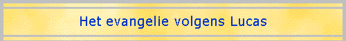 Het evangelie volgens Lucas