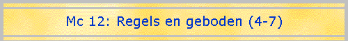 Mc 12: Regels en geboden (4-7)