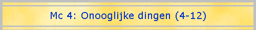 Mc 4: Onooglijke dingen (4-12)