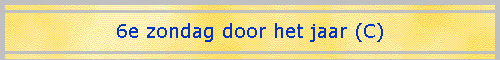 6e zondag door het jaar (C)