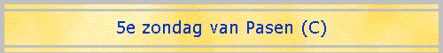 5e zondag van Pasen (C)