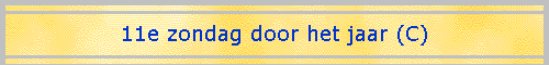 11e zondag door het jaar (C)