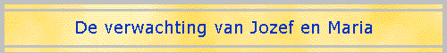 De verwachting van Jozef en Maria