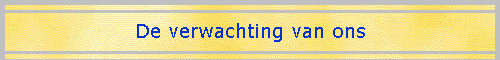 De verwachting van ons