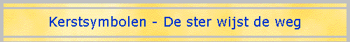 Kerstsymbolen - De ster wijst de weg