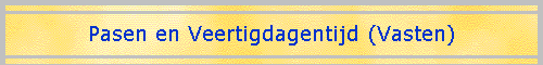 Pasen en Veertigdagentijd (Vasten)